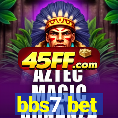 bbs7 bet